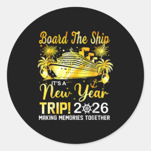 Board The Ship It's A New Year Trip 2026 Matching  Classic Round Sticker