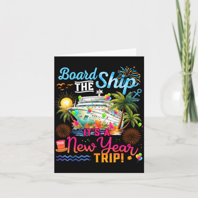 Board The Ship It's A New Year Trip Cruise Family  Card (Front)