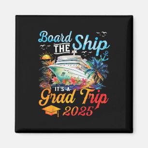Board The Ship It's Graduation Trip 2025 Senior Cr Magnet