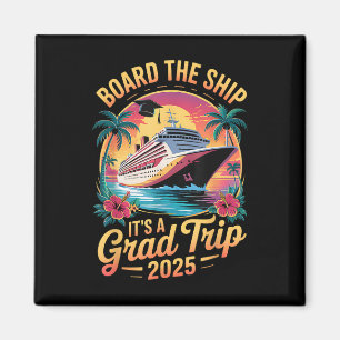 Board The Ship Its Graduation Trip 2025 Senior Cru Magnet