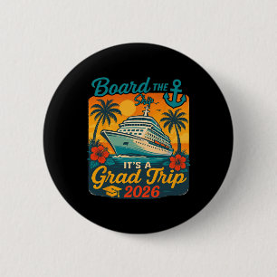 Board The Ship It's Graduation Trip 2026 Senior Cr 6 Cm Round Badge