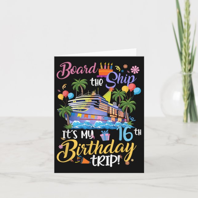 Board The Ship Its My 16th Birthday Trip Cruise Va Card (Front)