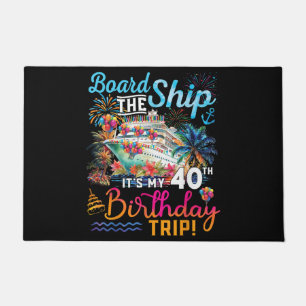 Board The Ship It's My 40th Birthday Trip Doormat