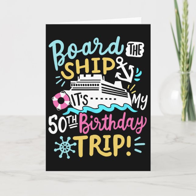 Board The Ship It's My 50th Birthday Trip Cruise V Card (Front)