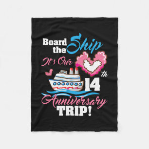 Board The Ship It's Our 14th Anniversary Trip Crui Fleece Blanket