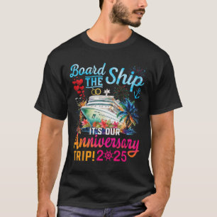 Board The Ship It's Our Anniversary Trip 2025 Coup T-Shirt