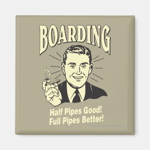 Boarding:Half Pipe's Good Full Better Magnet