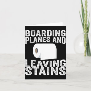 Boarding Planes And Leaving Stains Card