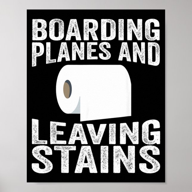 Boarding Planes And Leaving Stains Poster (Front)