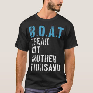 Boat Break Out Another Thousand Funny Boating Capt T-Shirt