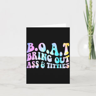 Boat Bring Out And Tie Dye Funny Saying Quote Card