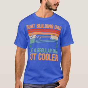 Boat Building Dad T-Shirt