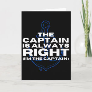 Boat Captain Boating The Captain Is Always Right P Card