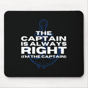 Boat Captain Boating The Captain Is Always Right P Mouse Pad