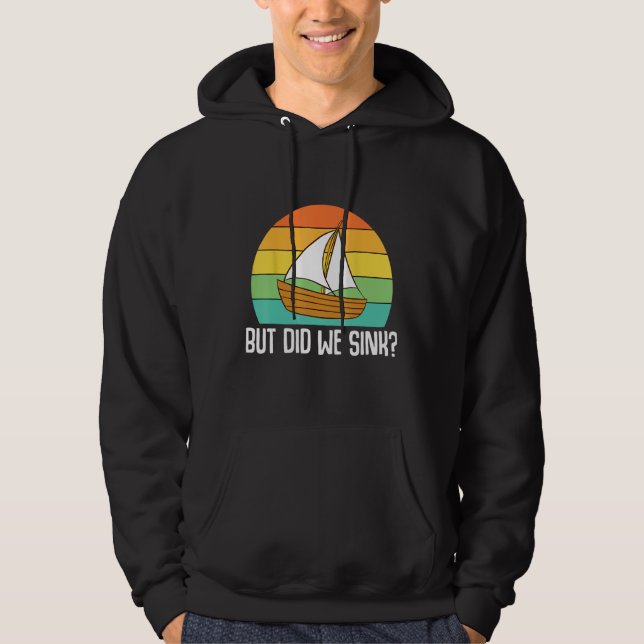Boat Captain  But Did We Sink  Pontoon Boating Men Hoodie (Front)