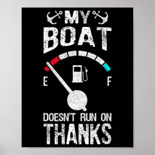 Boat Captain Costume My Boat Doesn't Run On Thanks Poster
