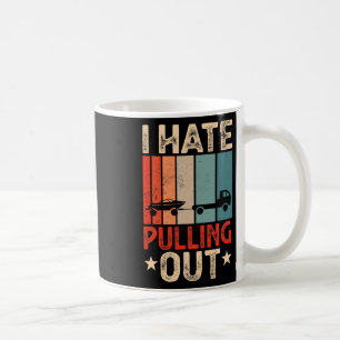 Boat Captain I Hate Pulling Out Funny Boating Coffee Mug