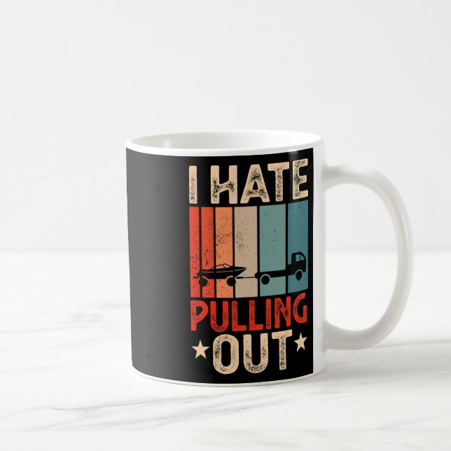 Boat Captain I Hate Pulling Out Funny Boating  Coffee Mug (Right)
