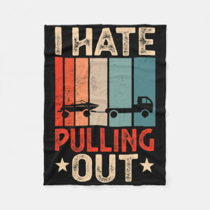 Boat Captain I Hate Pulling Out Funny Boating Fleece Blanket