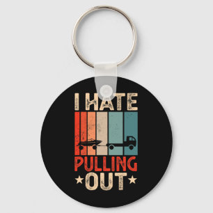 Boat Captain I Hate Pulling Out Funny Boating Key Ring