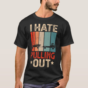 Boat Captain I Hate Pulling Out Funny Boating T-Shirt