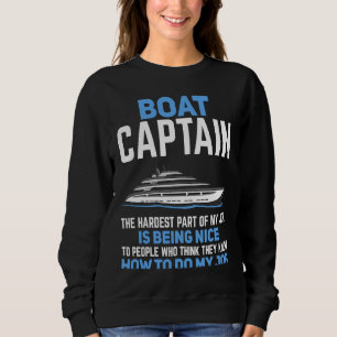 Boat Captain The Hardest Part of My Job  Boating Sweatshirt