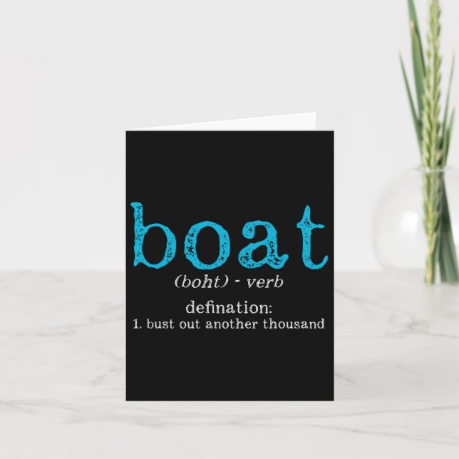 Boat Definition Bust Out Another Thousand Funny Bo Card (Front)