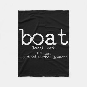 Boat Definition Bust Out Another Thousand Funny Bo Fleece Blanket