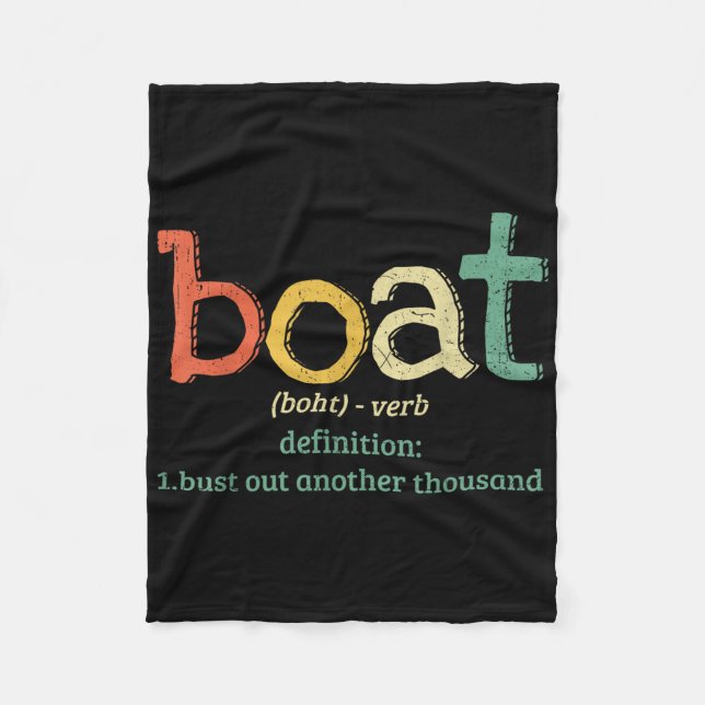 Boat Definition Bust Out Another Thousand Funny Bo Fleece Blanket (Front)