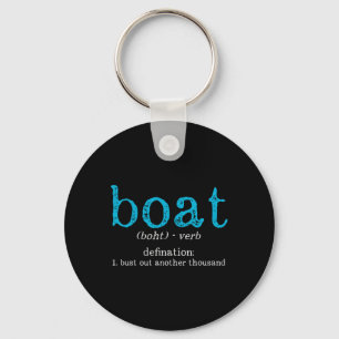 Boat Definition Bust Out Another Thousand Funny Bo Key Ring