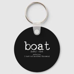 Boat Definition Bust Out Another Thousand Funny Bo Key Ring