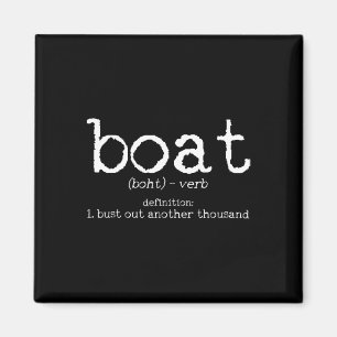 Boat Definition Bust Out Another Thousand Funny Bo Magnet