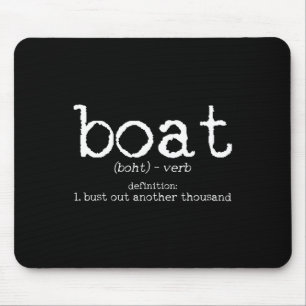 Boat Definition Bust Out Another Thousand Funny Bo Mouse Pad