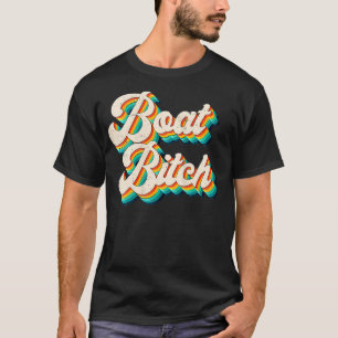 Boat Funny Offensive Nautical Boating Humour Retro T-Shirt