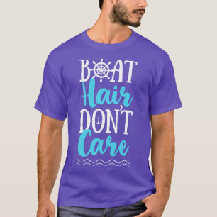 Boat Hair Dont Care 1 T-Shirt