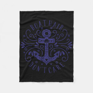 Boat Hair Dont Care Anchor Boating Sea Ocean Sayin Fleece Blanket