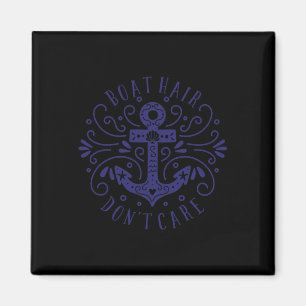 Boat Hair Dont Care Anchor Boating Sea Ocean Sayin Magnet