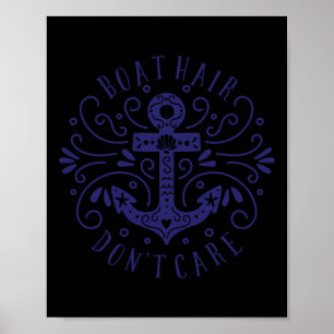 Boat Hair Dont Care Anchor Boating Sea Ocean Sayin Poster