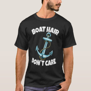 Boat Hair Don't Care Anchor Ship Funny Women Ancho T-Shirt