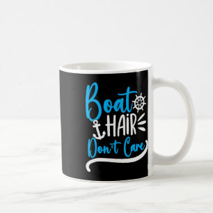 Boat Hair Don't Care Boating Cruise Girls Women Cr Coffee Mug