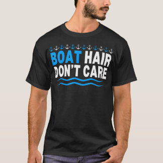 Boat Hair Don'T Care Boating Cruise Girls Women Cr T-Shirt