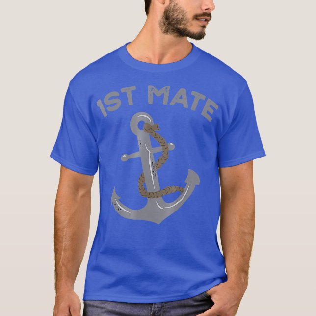 Boat I am the First Mate Captain Nautical Anchor T-Shirt (Front)