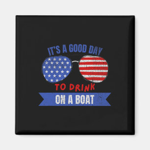 Boat Lovers 4th Of July It's A Good Day To Drink O Magnet