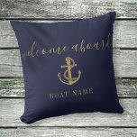 Boat Name Navy Blue And Gold Anchor Welcome Aboard Cushion<br><div class="desc">Elegant personalised welcome aboard design featuring your boat or captain's name set in a chic gold text on a navy blue background. Designed by Thisisnotme©</div>