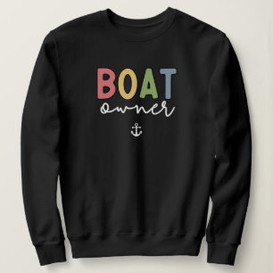Boat Owner established New Boat Owner Gifts Sweatshirt