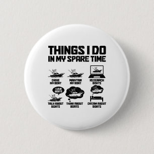 Boat Owner Things I Do In My Spare Time Funny Boat 6 Cm Round Badge