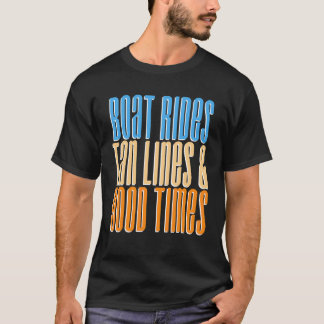 Boat Rides Tan Lines And Good Times Boating T-Shirt