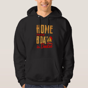 Boat Ship Captain Home Love Sailing Sailor Premium Hoodie
