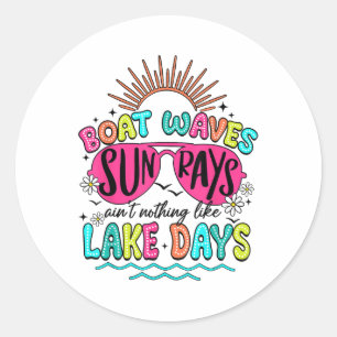 Boat Wave Sun Rays Aint Nothing Like Lake Days Sum Classic Round Sticker