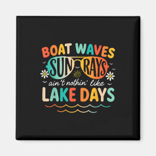 Boat Wave Sun Rays Aint Nothing Like Lake Days Sum Magnet